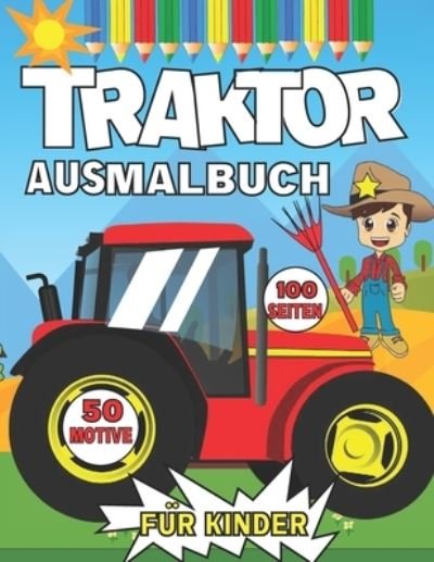 Cover for Dakir Rikads-Bagger · Traktor Ausmalbuch: Trecker auf dem Bauernhof Malbuch fur Kinder ab 3 Jahren zum ausmalen und kritzeln (Paperback Bog) (2022)