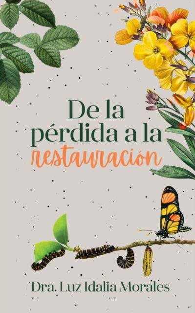 Cover for Luz Idalia Morales · De la perdida a la restauracion (Paperback Book) (2021)