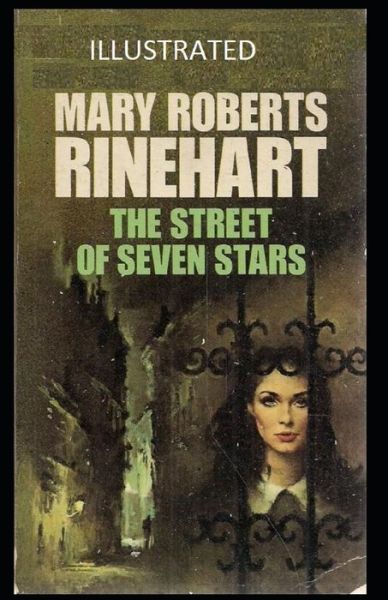 The Street of Seven Stars Illustrated - Mary Roberts Rinehart - Książki - Independently Published - 9798507330645 - 20 maja 2021