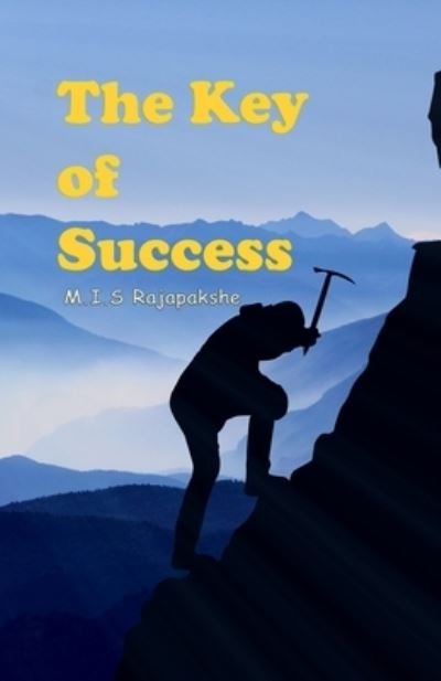 Cover for M I S Rajapakshe · The Key of Success: Reality of the life (Taschenbuch) (2021)