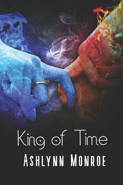 Cover for Ashlynn Monroe · King of Time: Lords of Time Book One - Lords of Time (Paperback Book) (2021)