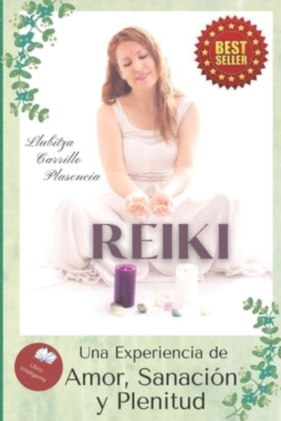 Cover for Llubitza Carrillo Plasencia · Reiki: Una experiencia de Amor Sanacion y Plenitud (Paperback Bog) (2021)