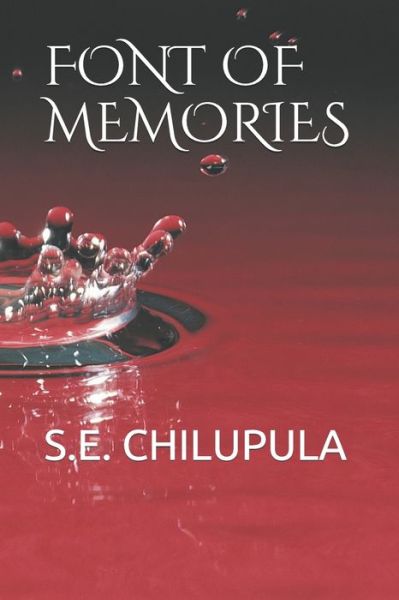 Cover for S E Chilupula · Font of Memories (Paperback Book) (2020)