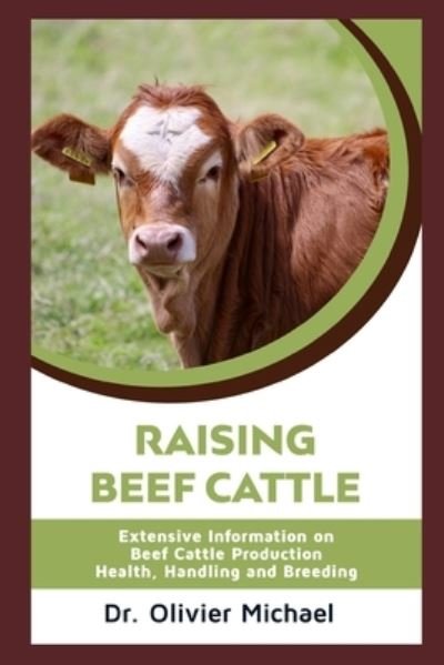 Cover for Dr Olivier Michael · Raising Beef Cattle (Pocketbok) (2020)