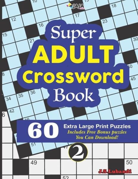 Cover for Jaja Media · Super ADULT Crossword Book; 2 - 60 Extra Large Print Easy Puzzles (Paperback Bog) (2020)