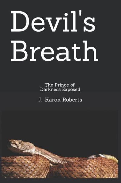 Cover for J Karon Roberts · Devil's Breath: The Prince of Darkness Exposed (Paperback Book) (2021)