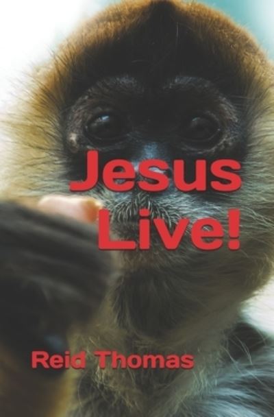 Cover for Reid Thomas · Jesus Live! (Paperback Book) (2021)