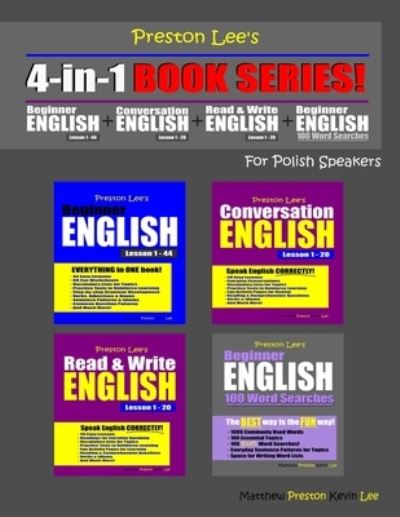 Cover for Matthew Preston · Preston Lee's 4-in-1 Book Series! Beginner English Lesson 1-44, Conversation English Lesson 1 - 20, Read &amp; Write English Lesson 1 - 20 &amp; Beginner English 100 Word Searches For Polish Speakers (Pocketbok) (2021)