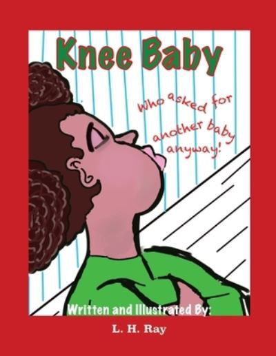 Knee Baby - L H Ray - Książki - Independently Published - 9798599481645 - 24 stycznia 2021