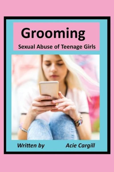 Cover for Acie Cargill · Grooming Sexual Abuse of Teenage Girls (Taschenbuch) (2020)