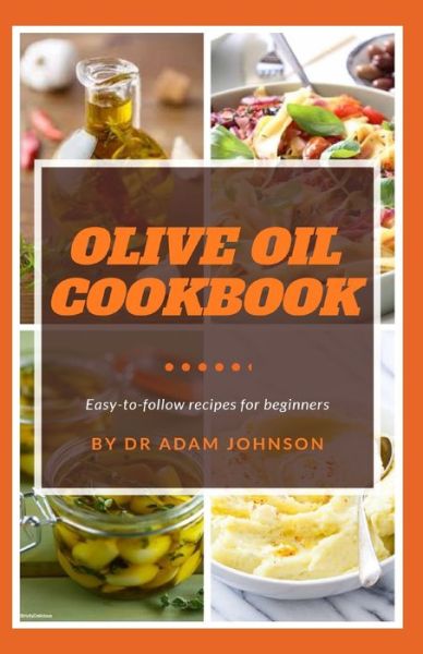 Cover for Adam Johnson · Olive Oil Cookbook (Paperback Book) (2020)