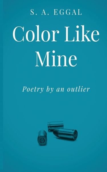 Cover for S A Eggal · Color Like Mine (Paperback Book) (2020)