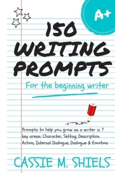 Cover for Cassie M Shiels · 150 Writing Prompts (Paperback Book) (2020)