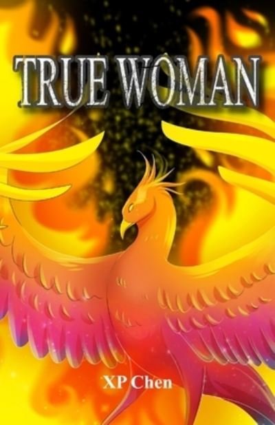 Cover for Xp Chen · True Woman (Paperback Book) (2021)