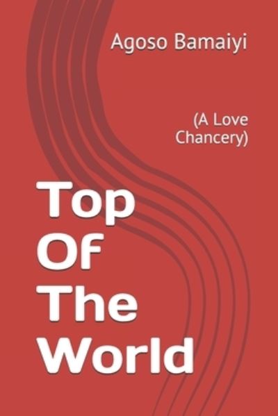 Cover for Agoso Huladeino Bamaiyi · Top Of The World (Paperback Book) (2021)