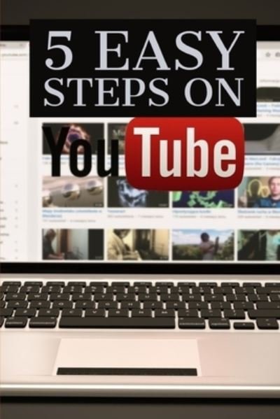Cover for Phdn Limited · 5 Easy Steps on Youtube (Paperback Bog) (2021)