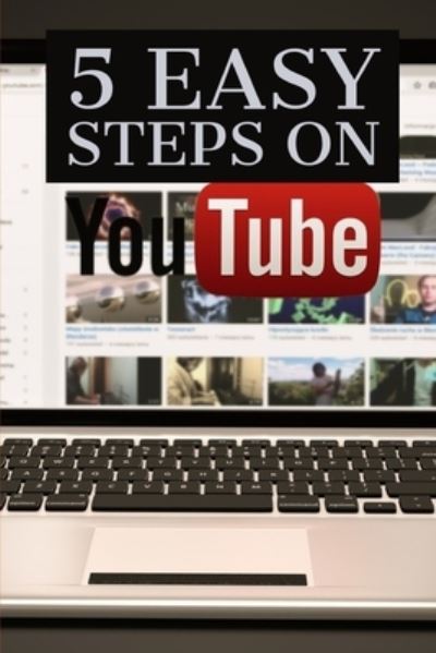 Cover for Phdn Limited · 5 Easy Steps on Youtube (Paperback Book) (2021)