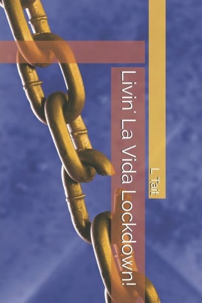Cover for L Tait · Livin' La Vida Lockdown! (Pocketbok) (2021)