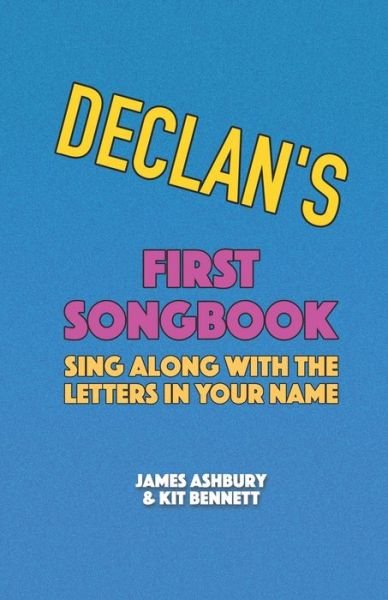 Cover for Kit Bennett · Declan's First Songbook: Sing Along with the Letters in Your Name (Pocketbok) (2021)