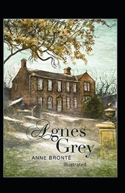 Cover for Anne Bronte · Agnes Grey illustrated (Taschenbuch) (2021)