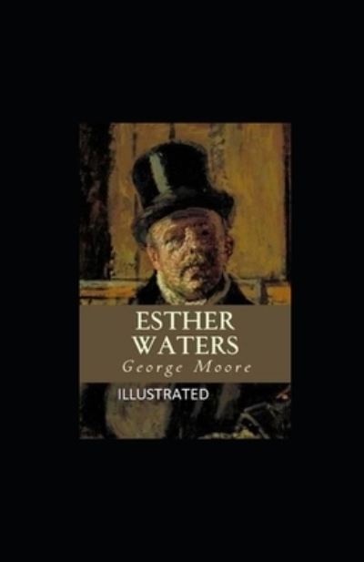 Cover for George Moore · Esther Waters Illustrated (Paperback Book) (2021)