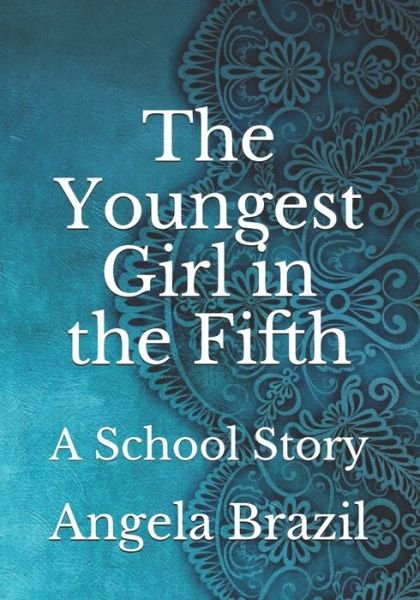 Cover for Angela Brazil · The Youngest Girl in the Fifth (Paperback Book) (2021)