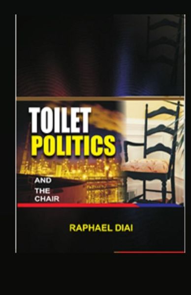 Cover for Raphael Diai · Toilet Politics and the Chair (Paperback Book) (2021)