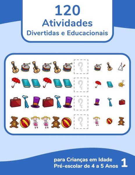 Cover for Nick Snels · 120 Atividades Divertidas e Educacionais para Criancas em Idade Pre-escolar de 4 a 5 Anos 1 (Taschenbuch) (2021)