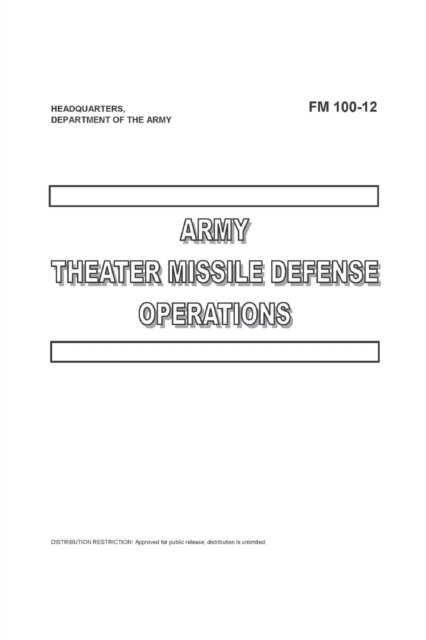 Cover for Department Of the Army · FM 100-12 Army Theater Missile Defense Operations (Paperback Book) (2022)
