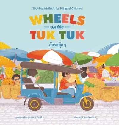 Cover for Anessa Praphaisri Tjarks · Wheels on the Tuk Tuk (Book) (2023)