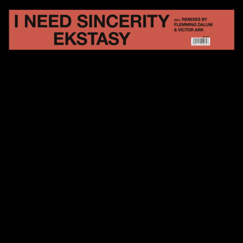 Cover for Ekstasy · I Need Sincerity (LP) (2022)