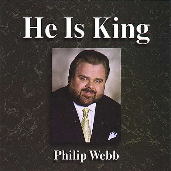 Cover for Philip Webb · He is King (CD) (2008)
