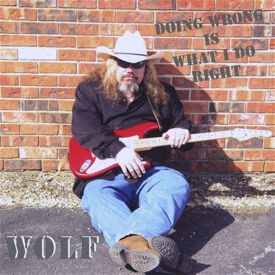 Cover for Wolf · Doing Wrong is What I Do Right (CD) (2009)
