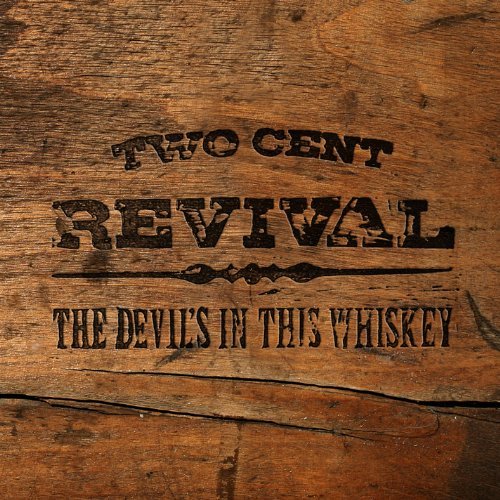 Cover for Two Cent Revival · Devil's in This Whiskey (CD) (2011)