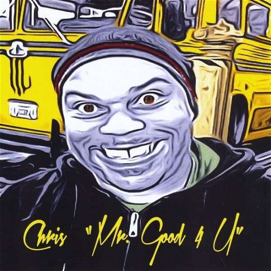 Cover for Chris · Mr. Good 4 U (CD) (2014)