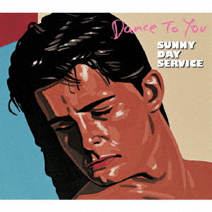 Cover for Sunny Day Service · Dance to You (CD) [Japan Import edition] (2016)