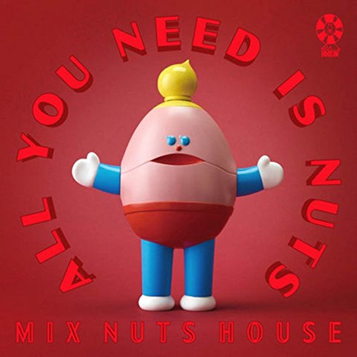 Cover for Mix Nuts House · All You Need is Nuts (CD) [Japan Import edition] (2017)