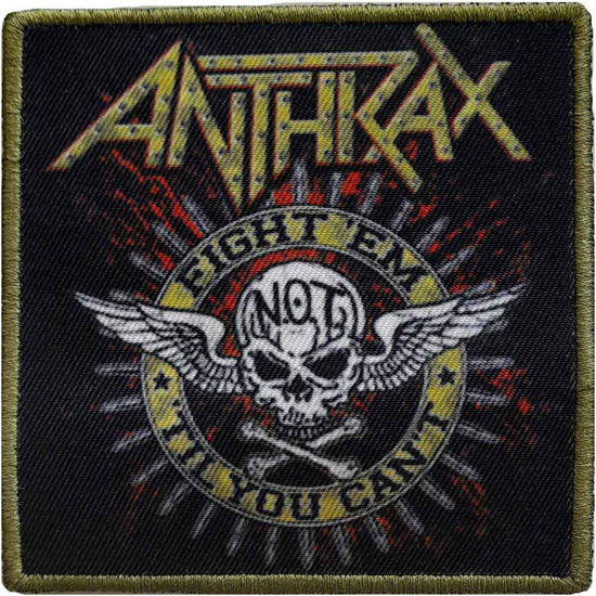 Anthrax Standard Printed Patch: Fight 'Em - Anthrax - Produtos -  - 5056561040646 - 