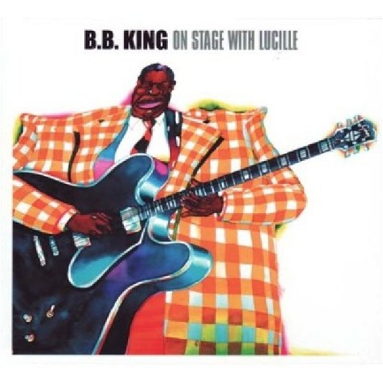 Cover for B.B. King · On stage with Lucille (CD) [Digipak] (2010)