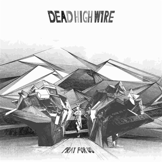 Cover for Dead High Wire · Pray For Us (CD) (2018)