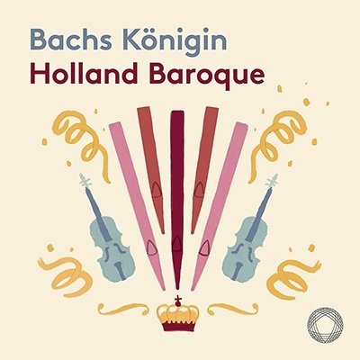Cover for Holland Baroque Society · Bachs Konigin (CD) (2023)