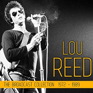 The Broadcast Collection 1972-1989 - Lou Reed - Music - CULT LEGENDS - 8717662579646 - December 13, 1901