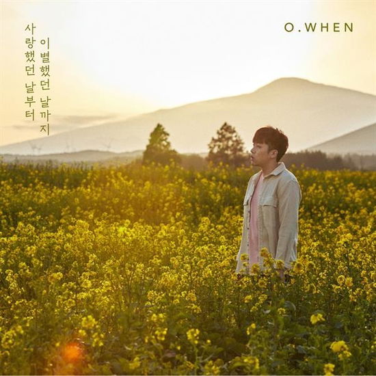 Cover for O.when · From the Day We Loved to the Day We Broke Up (CD) (2020)