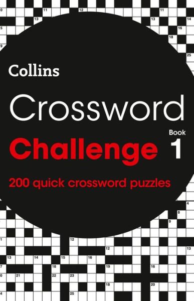 Cover for Collins Puzzles · Crossword Challenge Book 1: 200 Quick Crossword Puzzles - Collins Crosswords (Paperback Book) (2018)