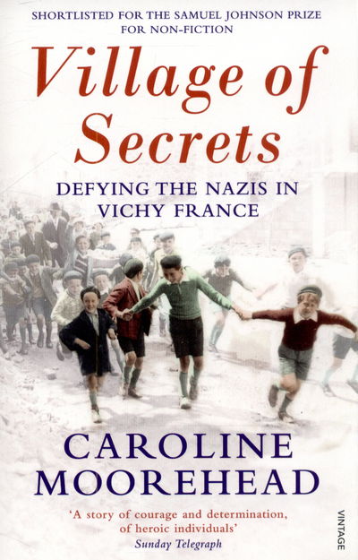 Cover for Caroline Moorehead · Village of Secrets: Defying the Nazis in Vichy France - The Resistance Quartet (Paperback Book) (2015)