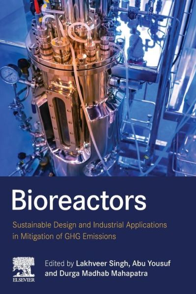 Cover for Lakhveer Singh · Bioreactors: Sustainable Design and Industrial Applications in Mitigation of GHG Emissions (Paperback Book) (2020)