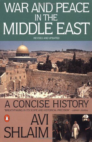 War and Peace in the Middle East: a Concise History, Revised and Updated - Avi Shlaim - Książki - Penguin Books - 9780140245646 - 1 sierpnia 1995