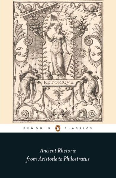 Cover for Ancient Rhetoric · Ancient Rhetoric: From Aristotle to Philostratus (Paperback Book) (2017)