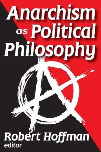 Cover for Robert Hoffman · Anarchism as Political Philosophy (Paperback Book) (2010)