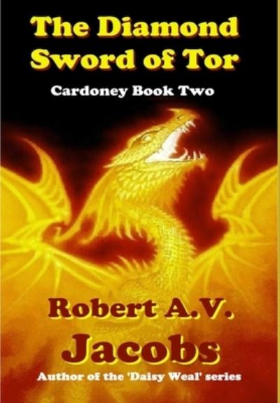 The Diamond Sword of Tor - Robert A.V. Jacobs - Books - Lulu.com - 9780244745646 - December 29, 2018